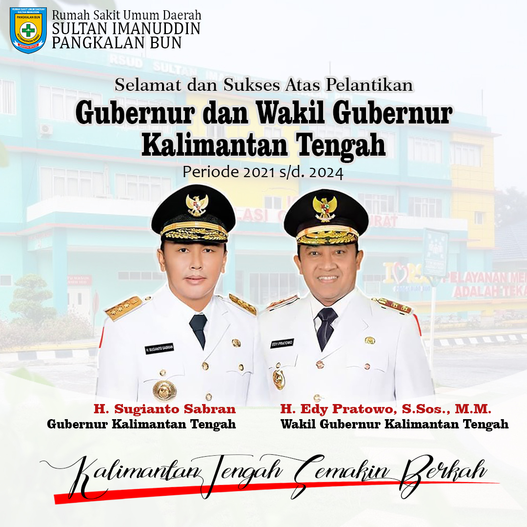 Selamat Kepada Gubernur Terpilih Kalimantan Tengah Periode 2021-2024